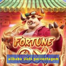 alibaba slots porcentagem